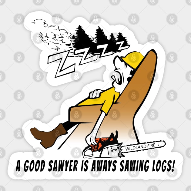 Sawing Logs Sticker by Firethreadz